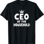 CEO of the Household Funny Mom Quote T-Shirt